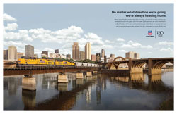 <a href="/newsinfo/attachments/media_kit/up150/print_ad_home_stpaul.pdf">Print from PDF</a><br><strong>No matter what direction we’re going, we’re always heading home.</strong><br>When Union Pacific was founded 150 years ago, we were focused on moving ever westward to unite the plains with the coast. In the process we were honored to help build more than 7,000 communities. It’s the people of these communities, and our employees, customers and shareholders who keep us moving forward with progress always on the horizon. Join the celebration at www.up150.com.